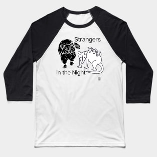 Strangers in the Night Baseball T-Shirt